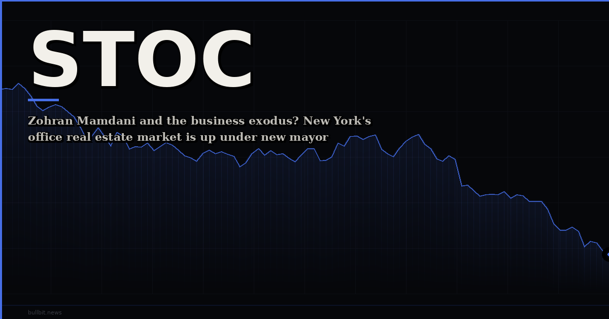 Zohran Mamdani and the business exodus? New York's office real estate market is up under new mayor