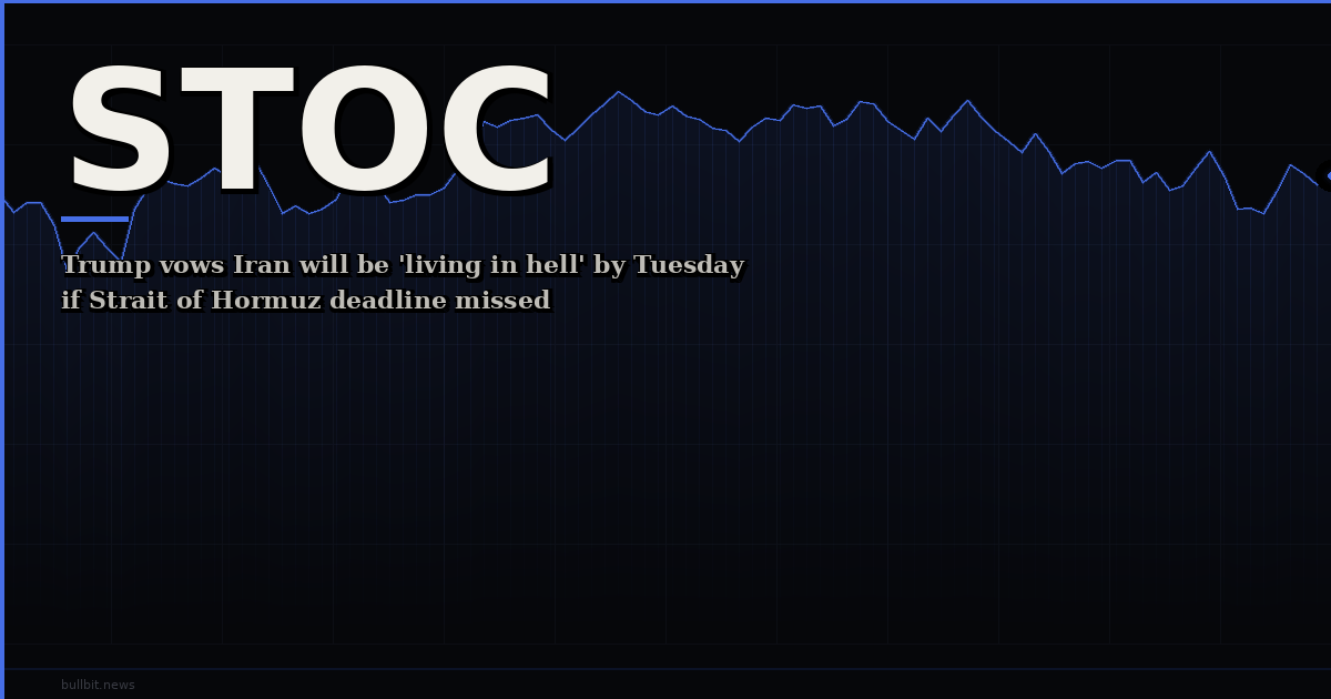 Trump vows Iran will be 'living in hell' by Tuesday if Strait of Hormuz deadline missed