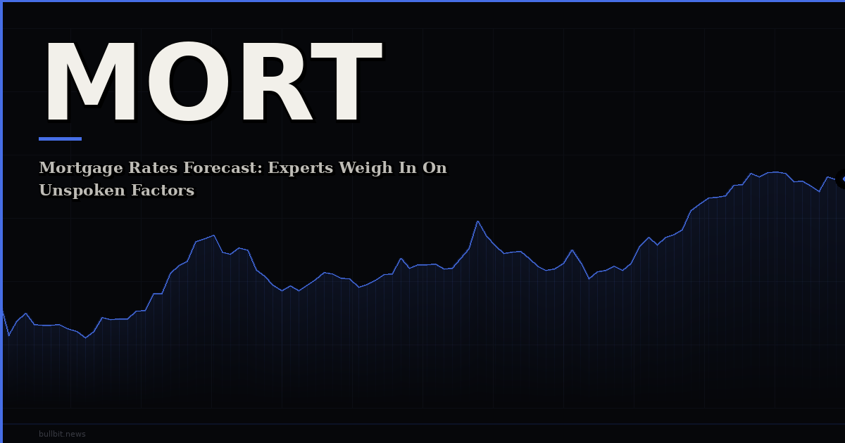 Mortgage Rates Forecast: Experts Weigh In On Unspoken Factors